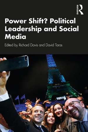 Power Shift? Political Leadership and Social Media de David Taras