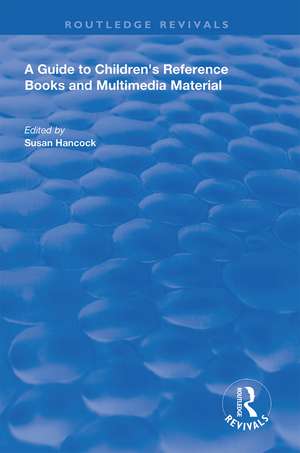 A Guide to Children's Reference Books and Multimedia Material de Susan Hancock