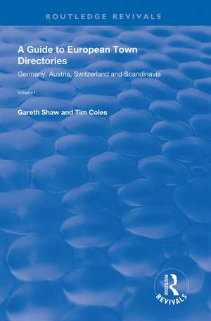 A Guide to European Town Directories: Volume One - Germany, Austria, Switzerland and Scandinavia. de Gareth Shaw