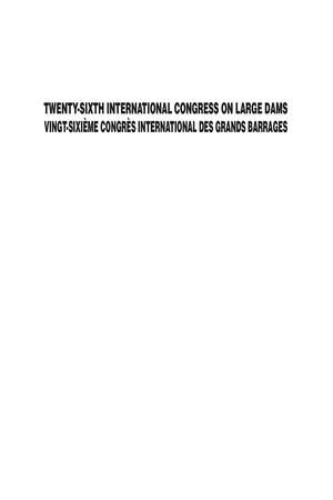 Twenty-Sixth International Congress on Large Dams / Vingt-Sixième Congrès International des Grands Barrages: 4th - 6th July 2018, Vienna, Austria de CIGB ICOLD