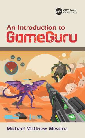 An Introduction to GameGuru de Michael Matthew Messina