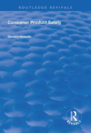 Consumer Product Safety de Geraint G. Howells