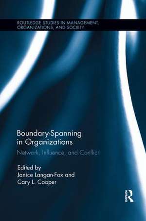 Boundary-Spanning in Organizations: Network, Influence and Conflict de Janice Langan Fox