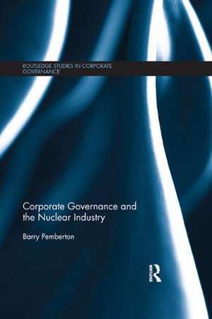 Corporate Governance and the Nuclear Industry de Barry Pemberton