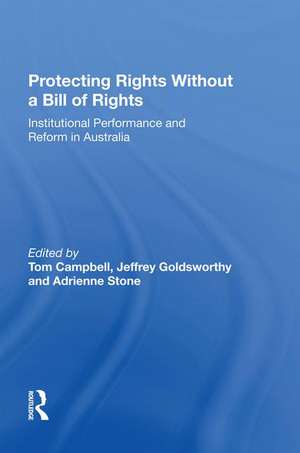 Protecting Rights Without a Bill of Rights: Institutional Performance and Reform in Australia de Jeffrey Goldsworthy