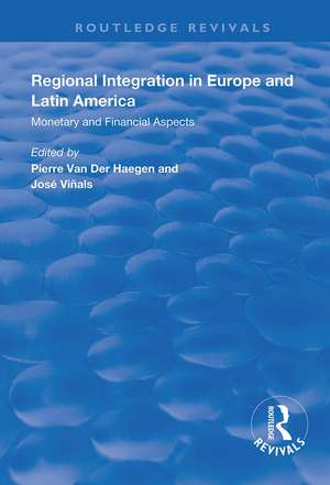 Regional Integration in Europe and Latin America: Monetary and Financial Aspects de Pierre van der Haegen