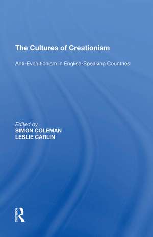 The Cultures of Creationism: Anti-Evolutionism in English-Speaking Countries de Leslie Carlin