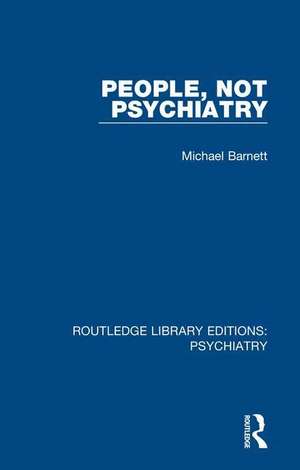 People, Not Psychiatry de Michael Barnett