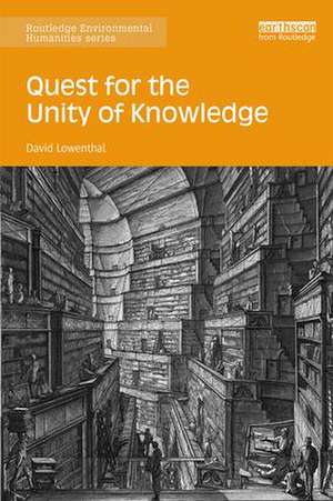 Quest for the Unity of Knowledge de David Lowenthal