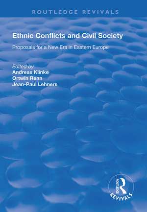 Ethnic Conflicts and Civil Society: Proposals for a New Era in Eastern Europe de Andreas Klinke