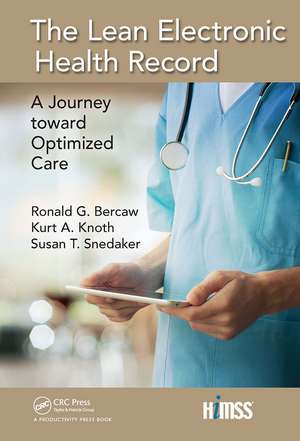 The Lean Electronic Health Record: A Journey toward Optimized Care de Ronald G. Bercaw