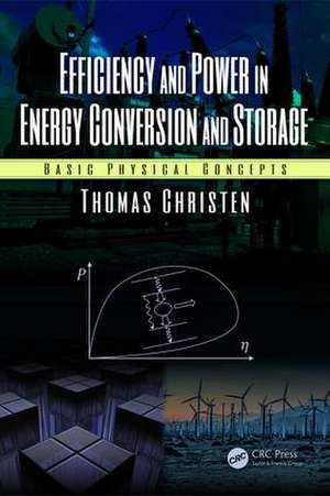 Efficiency and Power in Energy Conversion and Storage: Basic Physical Concepts de Thomas Christen