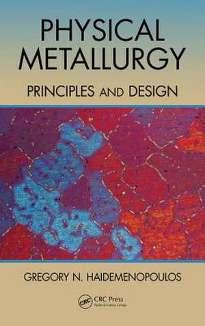 Physical Metallurgy de Gregory N Haidemenopoulos