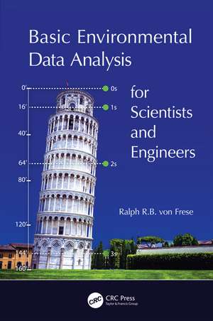 Basic Environmental Data Analysis for Scientists and Engineers de Ralph R.B. Von Frese