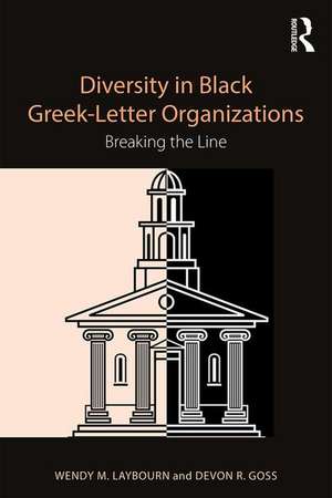 Diversity in Black Greek Letter Organizations: Breaking the Line de Wendy Laybourn