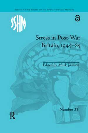 Stress in Post-War Britain, 1945–85 de Mark Jackson