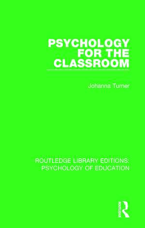 Psychology for the Classroom de Johanna Turner