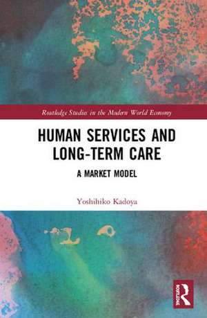 Human Services and Long-term Care: A Market Model de Yoshihiko Kadoya