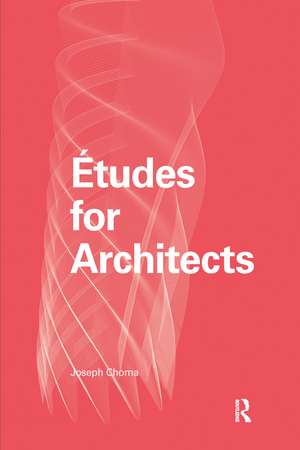 Études for Architects de Joseph Choma