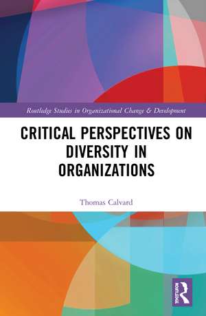 Critical Perspectives on Diversity in Organizations de Thomas Calvard