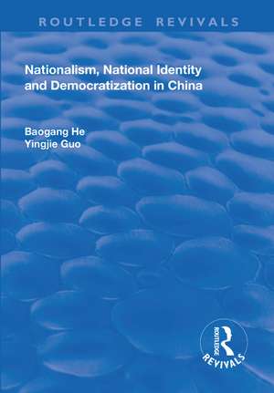 Nationalism, National Identity and Democratization in China de Baogang He