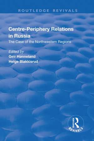 Centre-periphery Relations in Russia de Geir Honneland