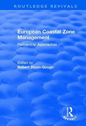 European Coastal Zone Management: Partnership Approaches de Robert Dixon-Gough