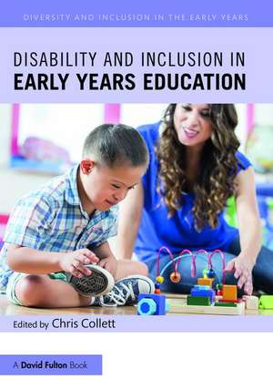 Disability and Inclusion in Early Years Education de Chris Collett