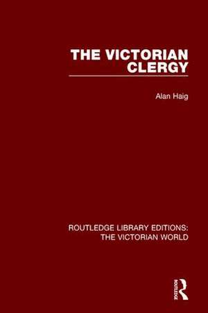 The Victorian Clergy de Alan Haig