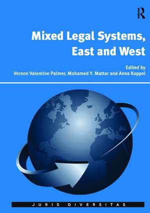 Mixed Legal Systems, East and West de Vernon Valentine Palmer