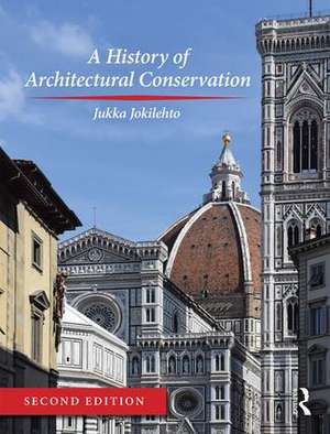 A History of Architectural Conservation de Jukka Jokilehto