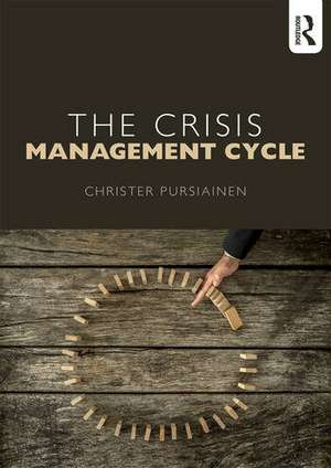 The Crisis Management Cycle de Christer Pursiainen