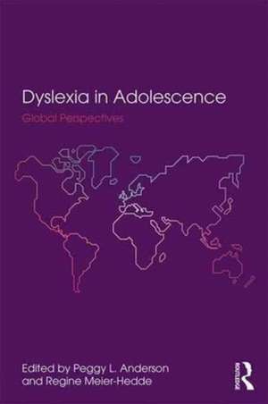 Dyslexia in Adolescence: Global Perspectives de Peggy L. Anderson