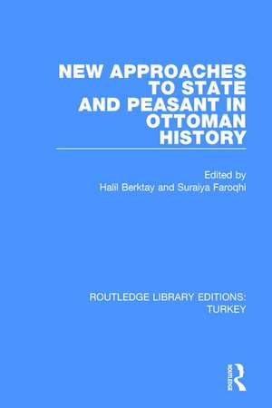 New Approaches to State and Peasant in Ottoman History de Halil Berktay