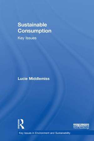 Sustainable Consumption: Key Issues de Lucie Middlemiss