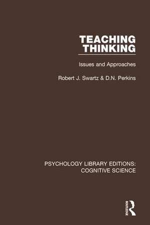 Teaching Thinking: Issues and Approaches de Robert J. Swartz