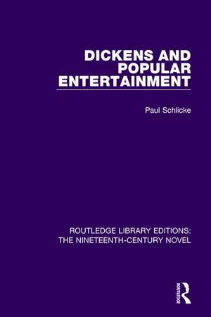 Dickens and Popular Entertainment de Paul Schlicke