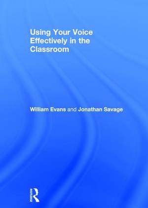 Using Your Voice Effectively in the Classroom de William Evans