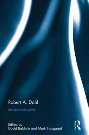 Robert A. Dahl: an unended quest de David Baldwin