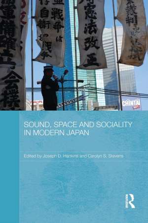 Sound, Space and Sociality in Modern Japan de Joseph D. Hankins