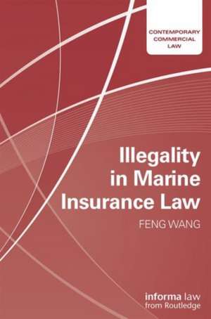 Illegality in Marine Insurance Law de Feng Wang