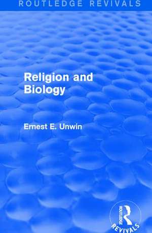 Religion and Biology de Ernest E. Unwin