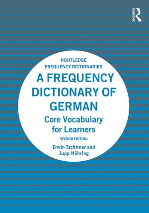 A Frequency Dictionary of German: Core Vocabulary for Learners de Erwin Tschirner