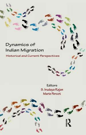 Dynamics of Indian Migration: Historical and Current Perspectives de S. Irudaya Rajan