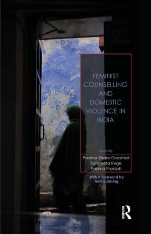 Feminist Counselling and Domestic Violence in India de Padma Bhate-Deosthali