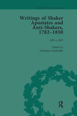 Writings of Shaker Apostates and Anti-Shakers, 1782-1850 Vol 3 de Christian Goodwillie