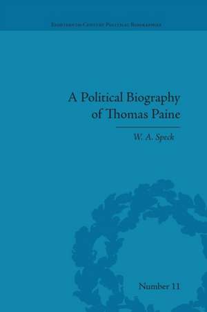 A Political Biography of Thomas Paine de W A Speck