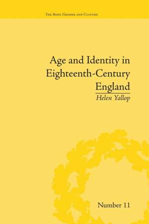 Age and Identity in Eighteenth-Century England de Helen Yallop