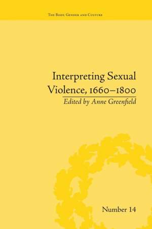 Interpreting Sexual Violence, 1660–1800 de Anne Leah Greenfield