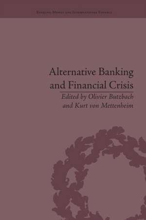 Alternative Banking and Financial Crisis de Kurt Von Mettenheim